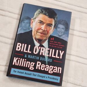 Bill O'Reilly Killing Reagan Hardcover Book The Violent‎ Assault First Edition